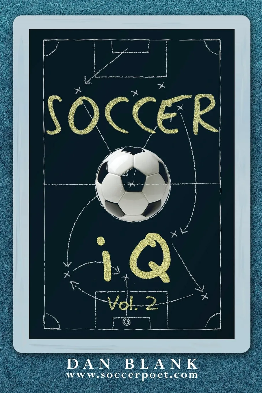 Soccer iQ - Vol. 2: More of What Smart Players Do Paperback  April 8, 2014